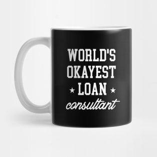 Loan Consultant - World's Okayest Design Mug